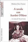 A tavola con Scarlett O&quote;Hara (eBook, ePUB)