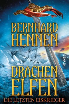 Die letzten Eiskrieger / Drachenelfen Bd.4 - Hennen, Bernhard