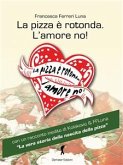 La pizza è rotonda. L'amore no! (eBook, ePUB)