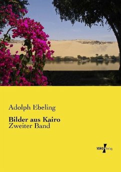 Bilder aus Kairo - Ebeling, Adolph