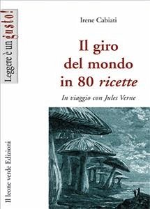 Il Giro Del Mondo in 80 Ricette (eBook, ePUB) - Cabiati, Irene