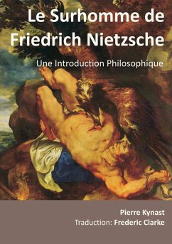 Le Surhomme de Friedrich Nietzsche (eBook, ePUB) - Kynast, Pierre