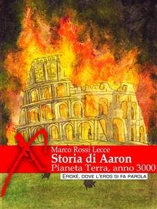 Storia di Aaron (eBook, ePUB) - Rossi Lecce, Marco