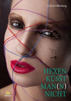 Hexen küsst Man(n) nicht - Offenberg, Ulrich