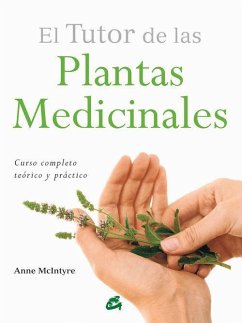 El tutor de las plantas medicinales : curso completo teórico y práctico - Mcintyre, Anne