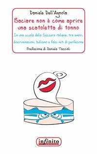 Baciare non è come aprire una scatoletta di tonno (eBook, ePUB) - Dell'Agnola, Daniele