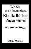 Wo Sie ALLE kostenlose Kindle Bücher finden können (Neuauflage) (eBook, ePUB)