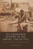 The Edinburgh History of the Greeks, 1768 to 1913