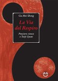 La via del respiro. Pensiero cinese e Taiji Quan La via del respiro. Pensiero cinese e Taiji Quan
