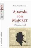 A tavola con Maigret, intrigi e intingoli (eBook, ePUB)