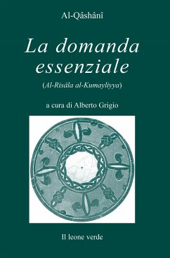 La domanda essenziale (eBook, ePUB) - Al-Qâshânî