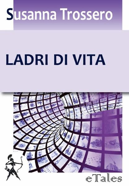 Ladri di vita (eBook, ePUB)