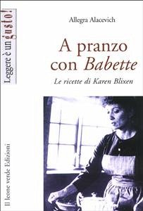 A pranzo con Babette (eBook, ePUB) - Alacevich, Allegra