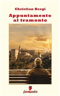 Appuntamento al tramonto (eBook, ePUB) - Bergi, Christian