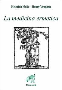 La medicina ermetica (eBook, ePUB) - Nolle - Henry Vaughan, Heinrich