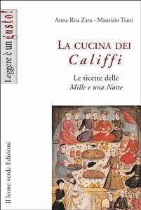 La cucina dei Califfi (eBook, ePUB) - Rita Zara, Anna; Tiani, Maurizio