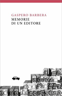 Memorie di un editore (eBook, ePUB) - Barbera, Gaspero