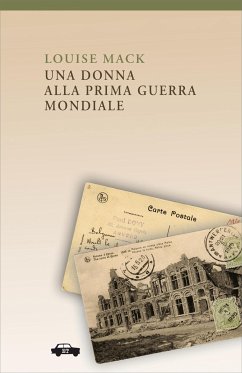 Una donna alla Prima Guerra Mondiale (eBook, ePUB) - Mack, Louise