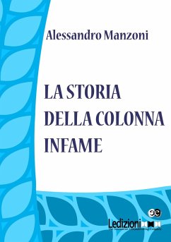La storia della colonna infame (eBook, ePUB) - Manzoni, Alessandro
