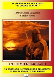 L'Ultimo Guardiano (eBook, PDF) - Grazia Catanzani, Maria; Villone, Gabriel