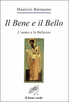 Il Bene e il Bello (eBook, ePUB) - Barracano, Maurizio