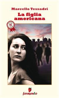 La figlia americana (eBook, ePUB) - Tessadri, Marcello