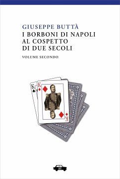 I Borboni di Napoli al cospetto di due secoli - Vol. 2 (eBook, ePUB) - Buttà, Giuseppe