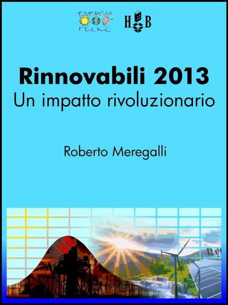 Rinnovabili 2013: un impatto rivoluzionario (eBook, ePUB) Rinnovabili 2013: un impatto rivoluzionario (eBook, ePUB)