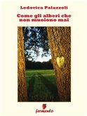 Come gli alberi che non muoiono mai (eBook, ePUB)