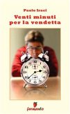 Venti minuti per la vendetta (eBook, ePUB) Venti minuti per la vendetta (eBook, ePUB)