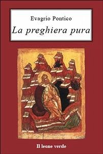 La preghiera pura (eBook, ePUB) - Pontico, Evagrio