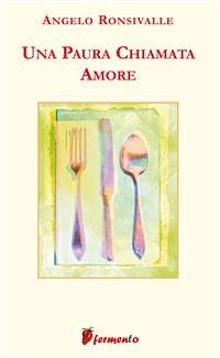 Una paura chiamata amore (eBook, ePUB) - Ronsivalle, Angelo