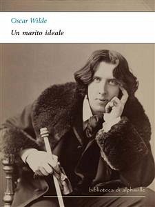 Un marito ideale (eBook, ePUB) - Wilde, Oscar