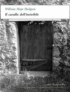 Il cavallo dell'invisibile (eBook, ePUB) - Hope Hodgson, William