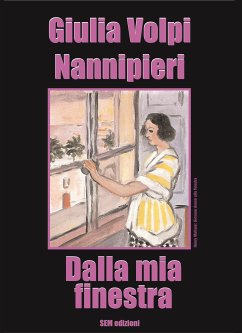 Dalla mia finestra (eBook, ePUB) - Volpi Nannipieri, Giulia