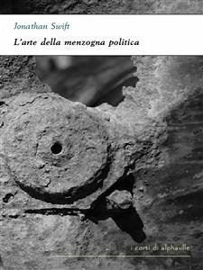 L'arte della menzogna politica (eBook, ePUB) - Swift, Jonathan