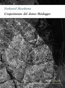 L'esperimento del dottor Heidegger (eBook, ePUB) - Hawthorne, Nathaniel