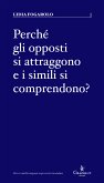 Perché gli opposti si attraggono e i simili si comprendono? (eBook, ePUB)