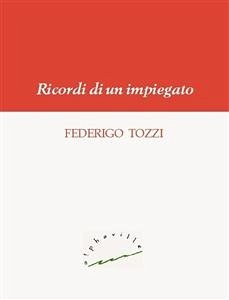 Ricordi di un impiegato (eBook, ePUB) - Tozzi, Federigo