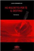 Ho riscritto per te il destino (eBook, ePUB)