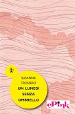 Un lunedì senza ombrello (eBook, ePUB)