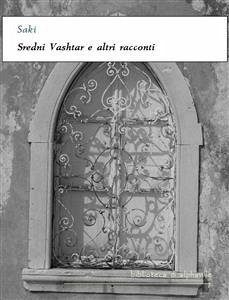 Sredni Vashtar e altri racconti (eBook, ePUB) - (H.H. Munro), Saki