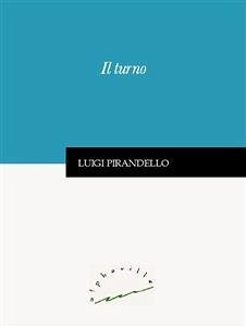 Il turno (eBook, ePUB) - Pirandello, Luigi