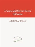 L'uomo dal fiore in bocca. All'uscita (eBook, ePUB)