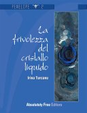 La Frivolezza del Cristallo Liquido (eBook, ePUB)