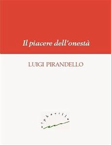 Il piacere dell'onestà (eBook, ePUB) - Pirandello, Luigi