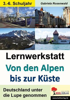 Lernwerkstatt von den Alpen bis zur Küste (eBook, PDF) - Rosenwald, Gabriela