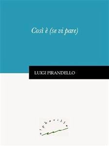 Così è (se vi pare) (eBook, ePUB) - Pirandello, Luigi