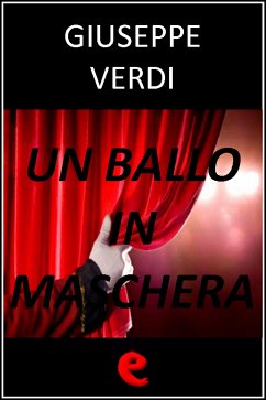 Un Ballo in Maschera (eBook, ePUB) - Somma, Antonio; Verdi, Giuseppe