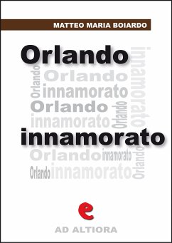 Orlando Innamorato (eBook, ePUB) - Maria Boiardo, Matteo